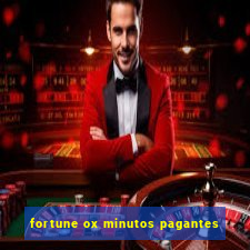 fortune ox minutos pagantes